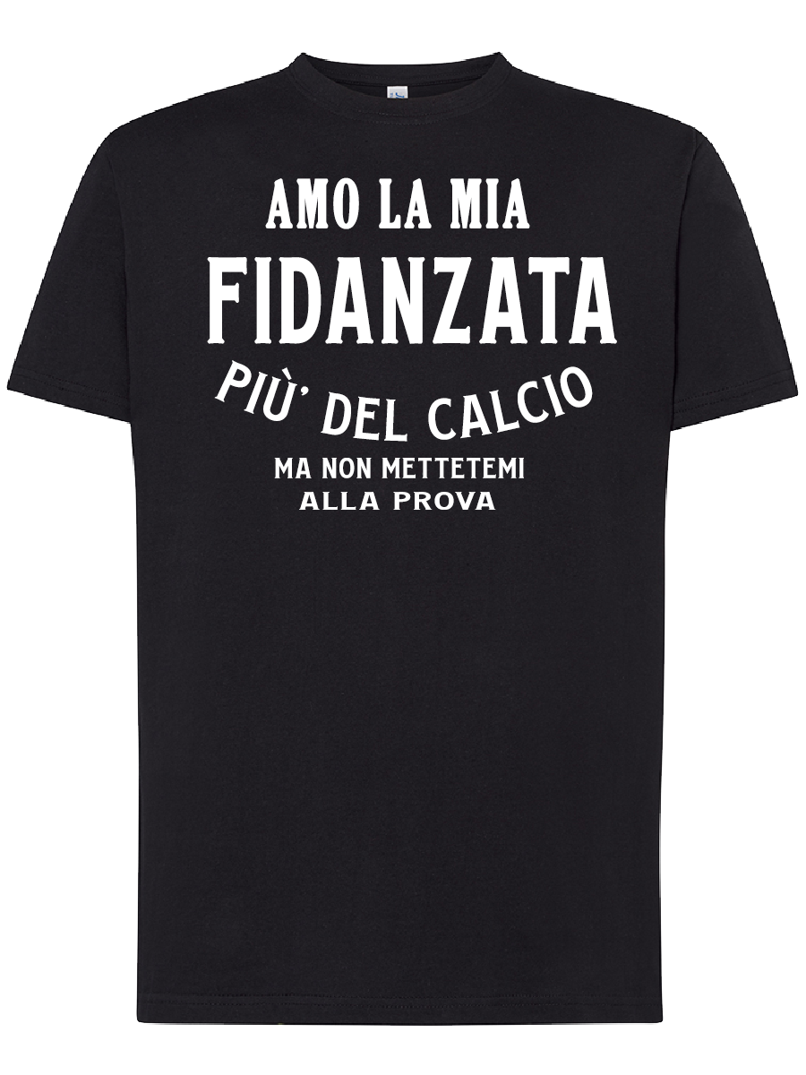 Maglietta Amo la fidanzata più del calcio ma non mettetemi alla prova