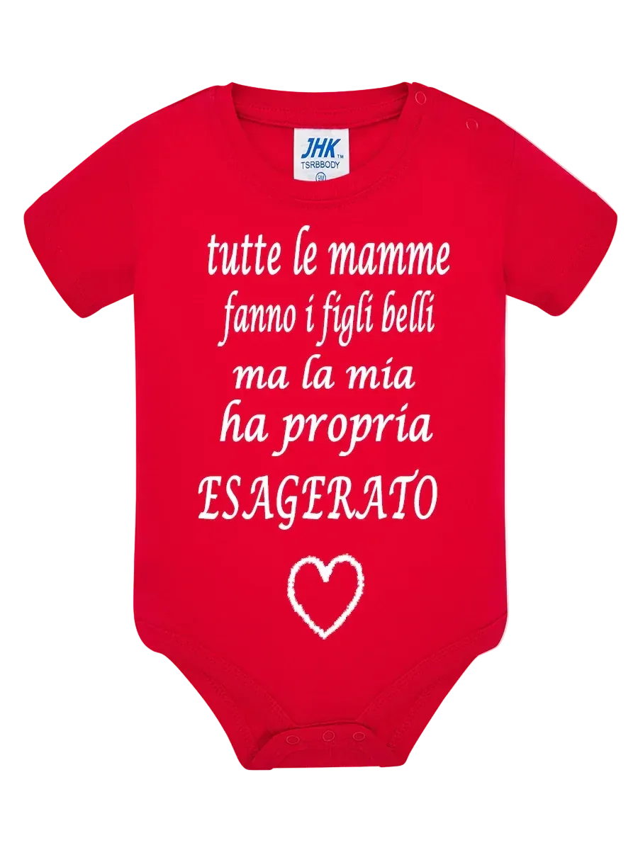 Body Tutte le mamme fanno i figli belli ma la mia ha proprio esagerato - smprint
