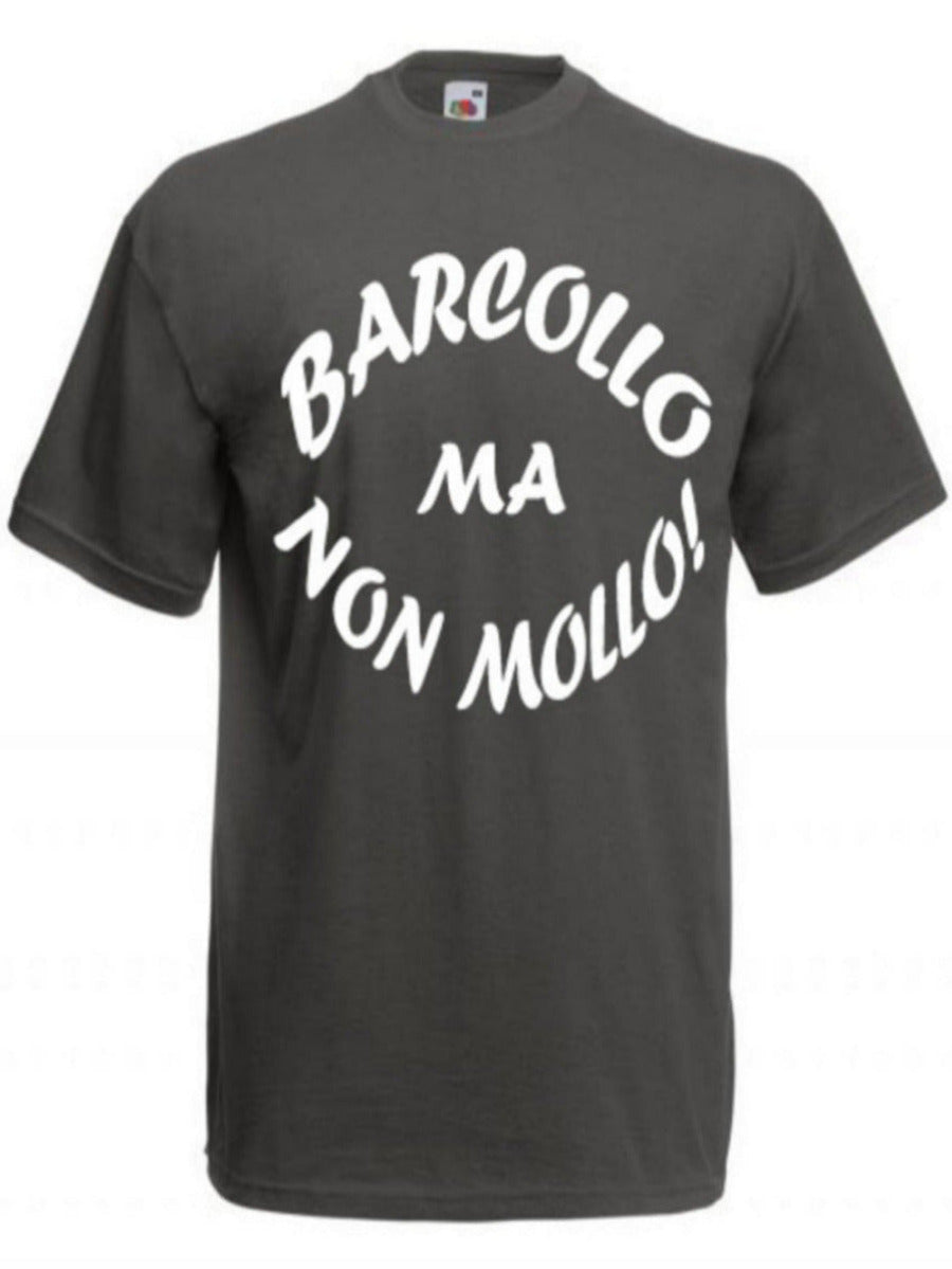 Maglietta Barcollo ma non mollo