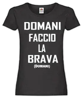 T-shirt Domani faccio la brava (domani) - smprint