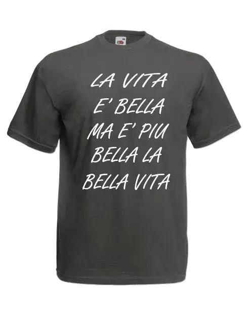 T-shirt La vita è bella ma è piu bella la bella vita - smprint