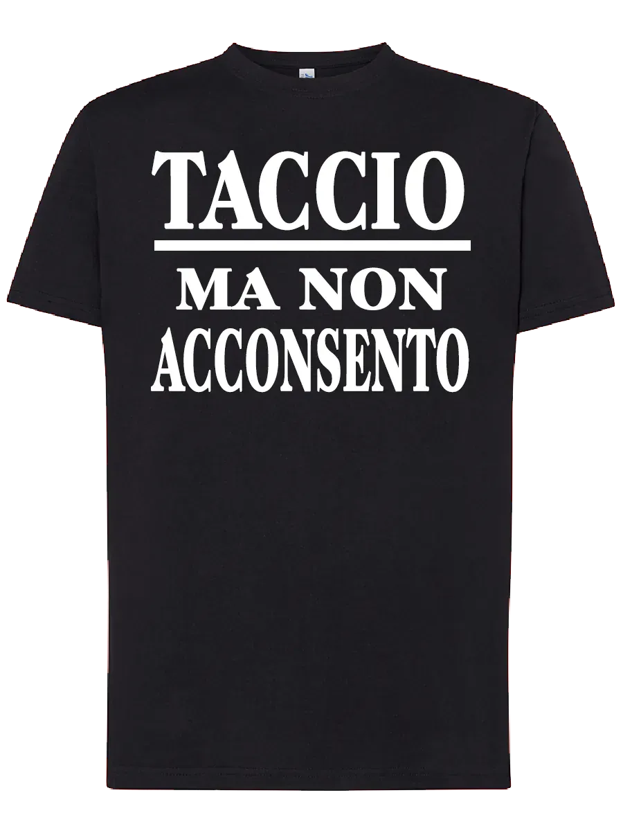 T-shirt Taccio ma non acconsento - smprint