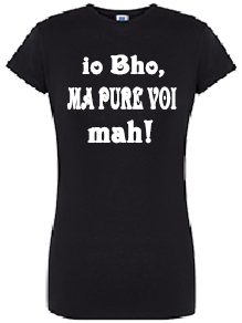 Maglietta io bho ma pure voi mah