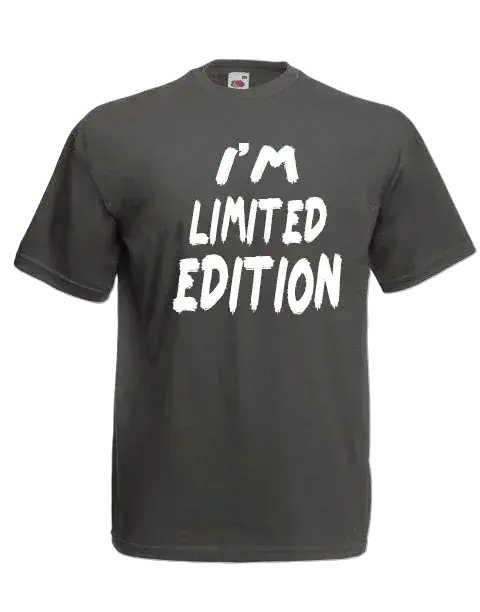 T-shirt I'm limited edition - smprint