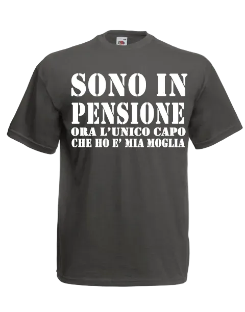 T-shirt Sono in pensione ora l'unico capo che ho è mia moglie - smprint