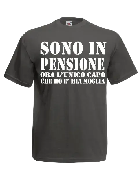 T-shirt Sono in pensione ora l'unico capo che ho è mia moglie - smprint