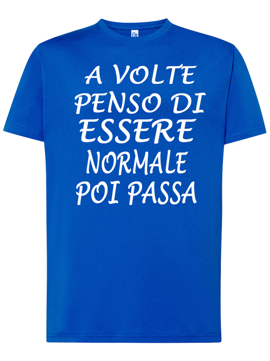 Maglieta A volte penso di essere normale poi passa
