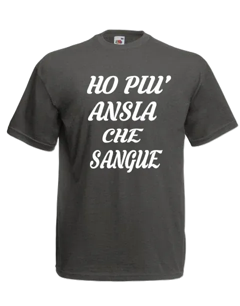 T-shirt Ho piu ansia che sangue - smprint
