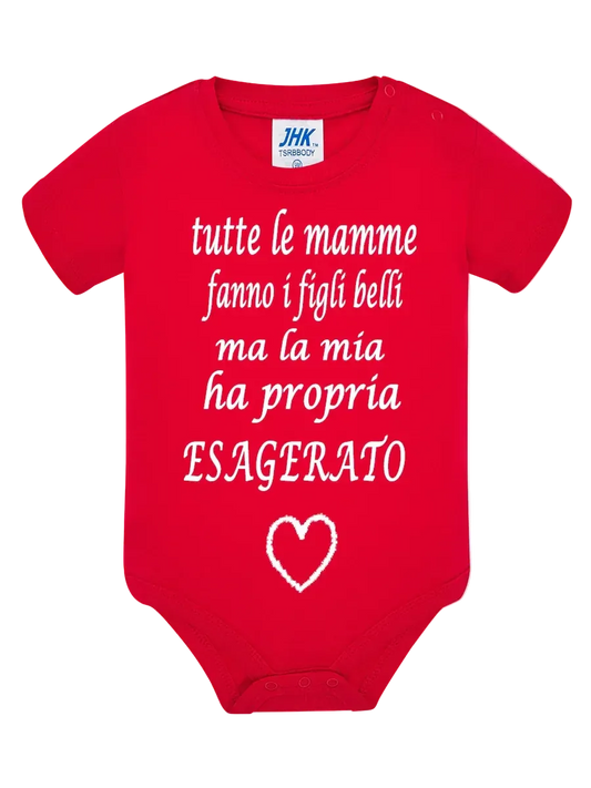 Body Tutte le mamme fanno i figli belli ma la mia ha proprio esagerato - smprint