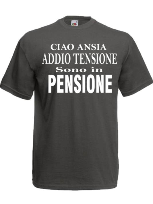 Maglietta Ciao ansia addio tensione sono in pensione
