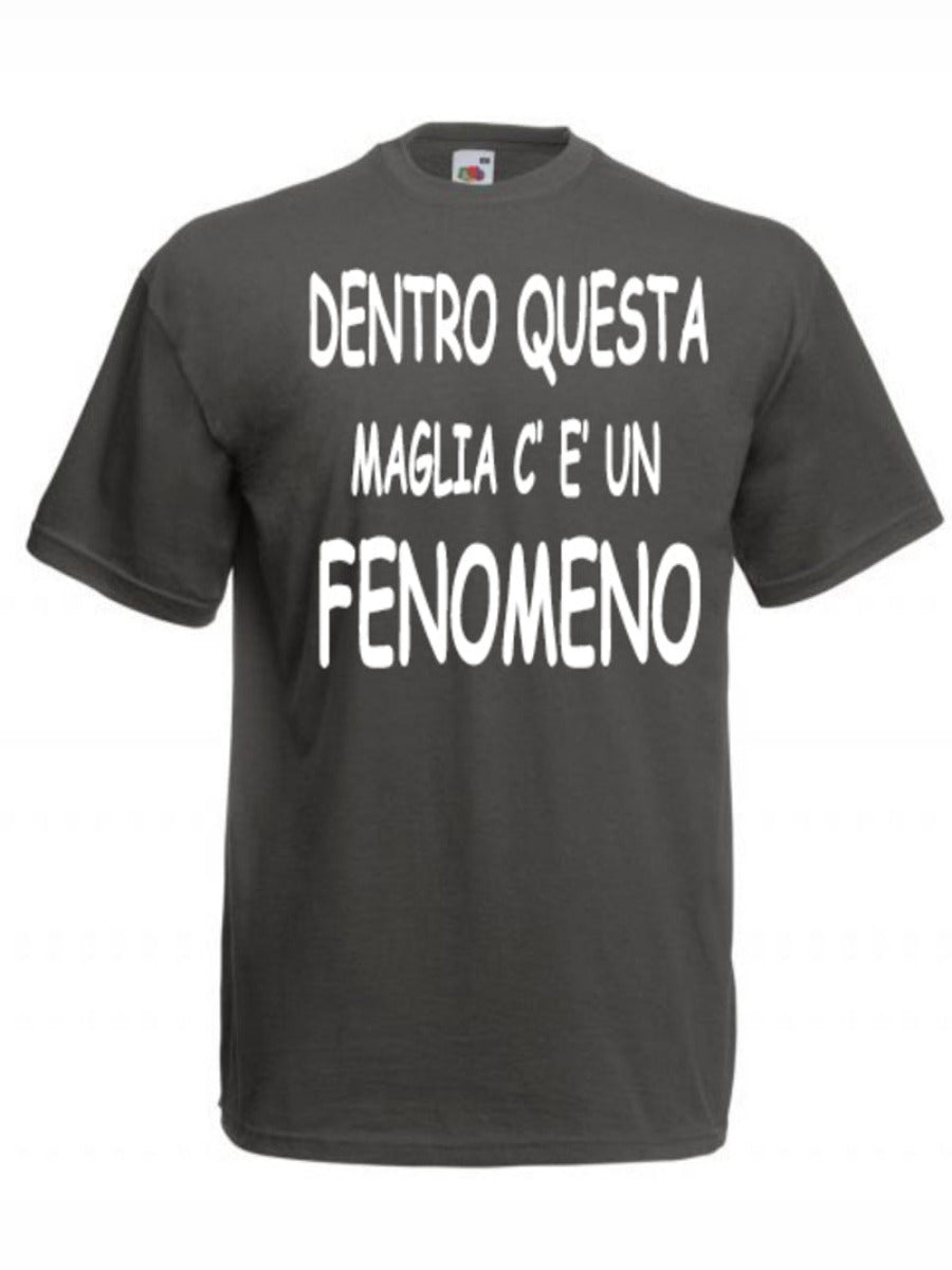 Maglietta Dentro questa maglia c'è un fenomeno