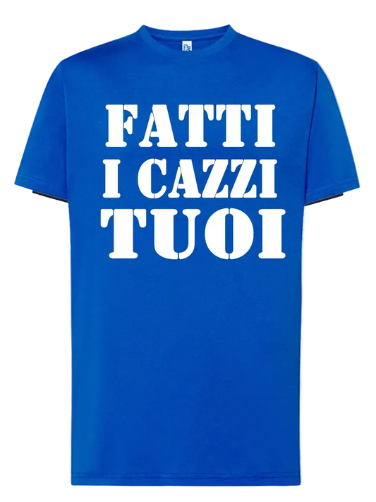 T-shirt Fatti cazzi tuoi - smprint
