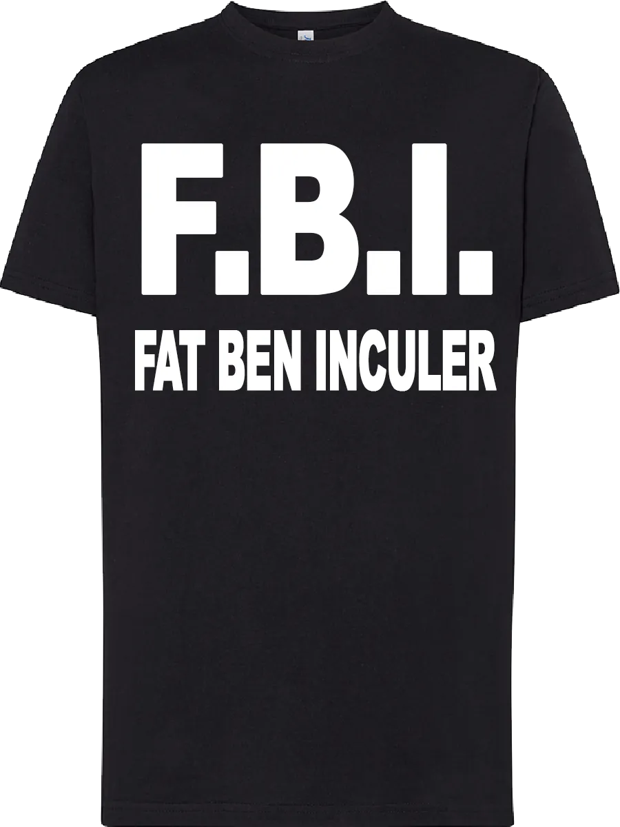 T-shirt F.B.I. Fat ben inculer - smprint