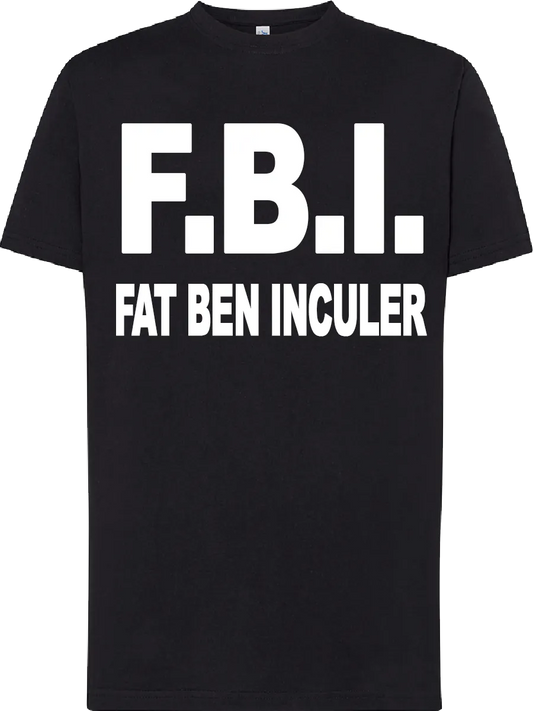 T-shirt F.B.I. Fat ben inculer - smprint