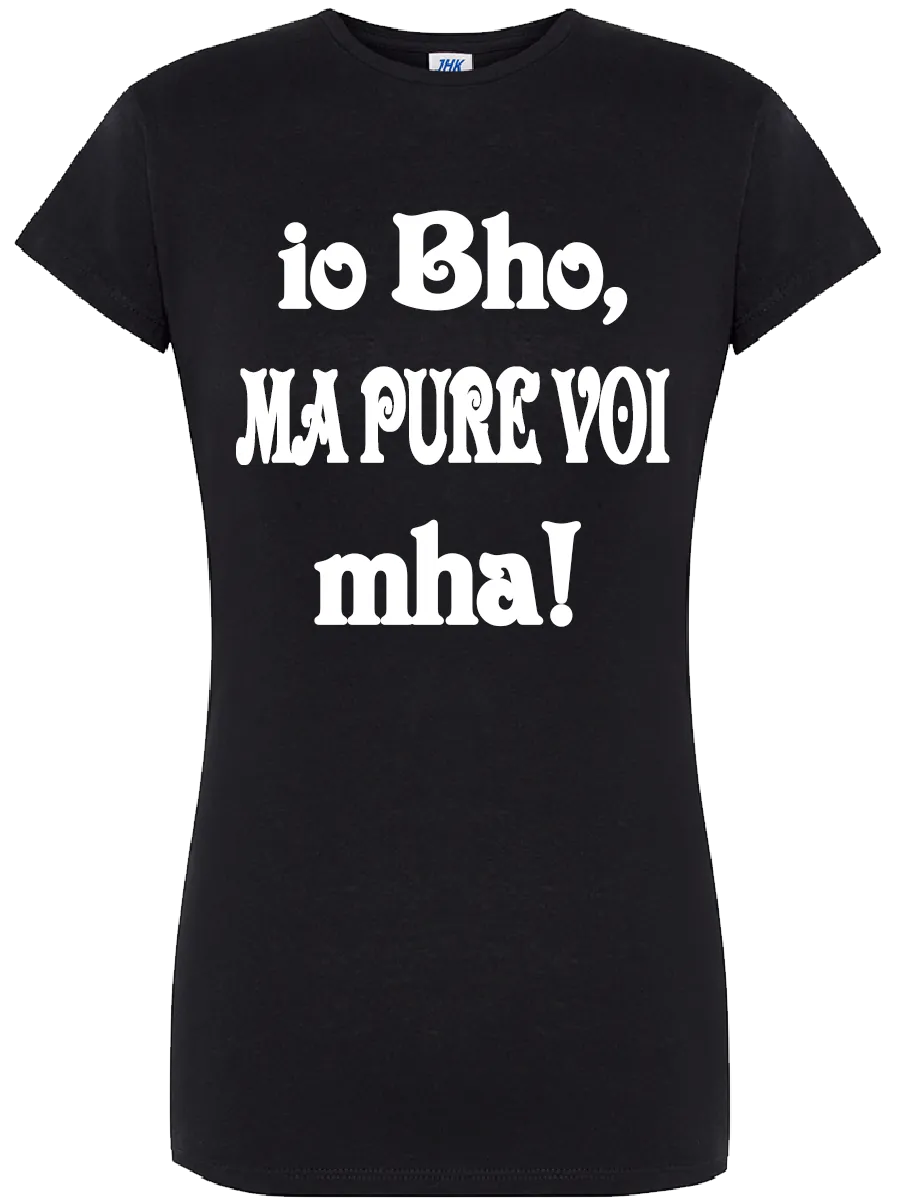 T-shirt Io bho ma pure voi mah - smprint