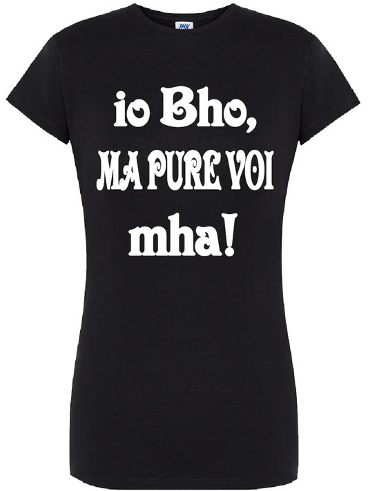 T-shirt Io bho ma pure voi mah - smprint