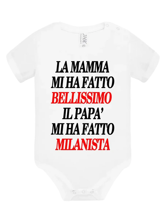 Body La mamma mi ha fatto bellissimo il papà mi ha fatto milanista - smprint