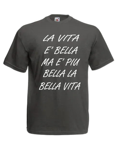 T-shirt La vita è bella ma è piu bella la bella vita - smprint