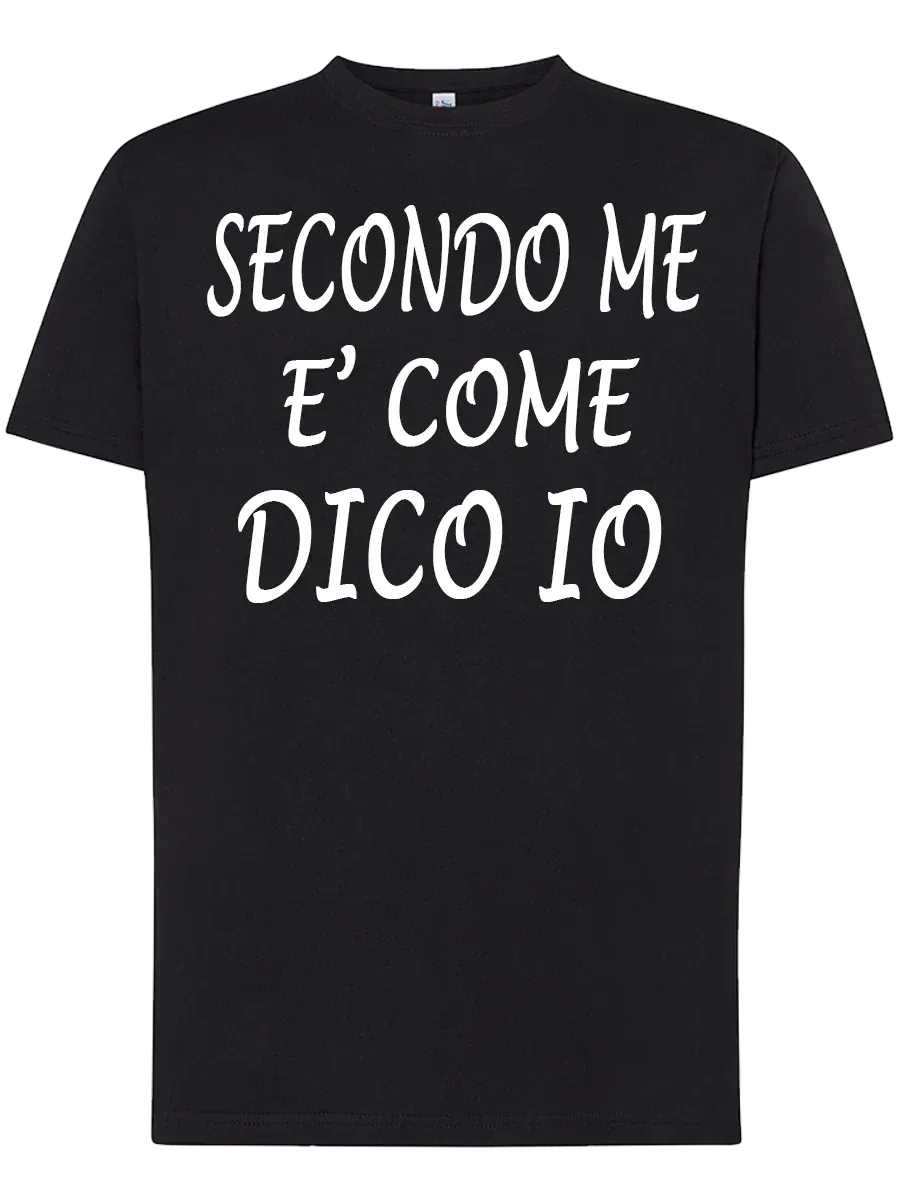 T-shirt Secondo me è come dico io - smprint