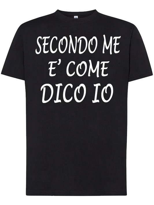 T-shirt Secondo me è come dico io - smprint