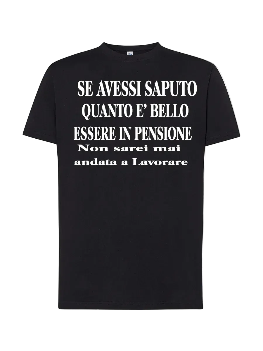 T-shirt Se avessi saputo quanto è bello andare in pensione non sarei mai andato/a a lavorare - smprint