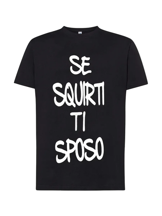 T-shirt Se squirti ti sposo - smprint