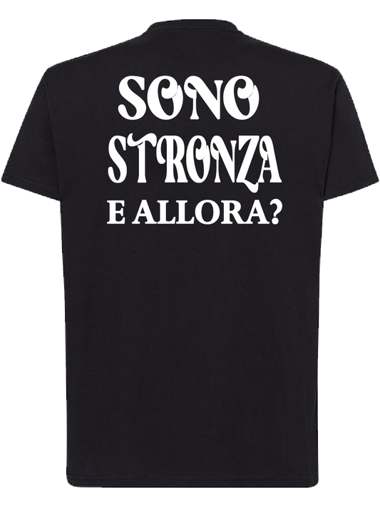 T-shirt "Sono Stronza e allora?" Ironica | smprint