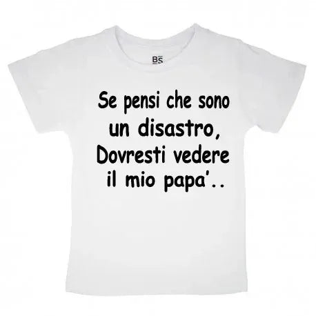T-shirt Se pensi che sono un disastro, dovresti vedere mio papà - smprint