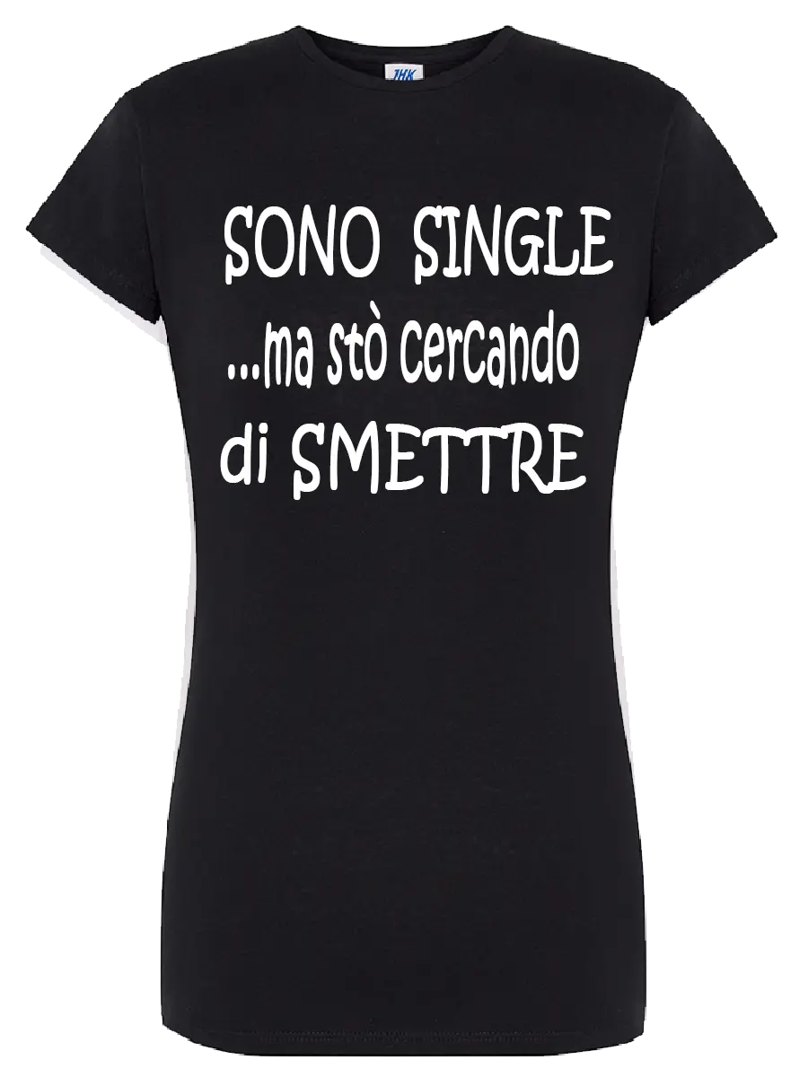 T-shirt Sono single ma sto cercando di smettre SMprint