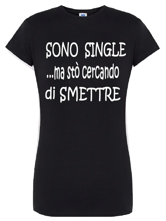 T-shirt Sono single ma sto cercando di smettre SMprint