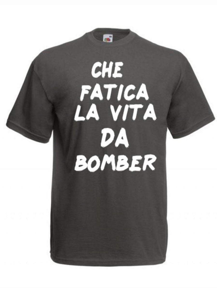 Maglietta Che fatica la vita da bomber v.2