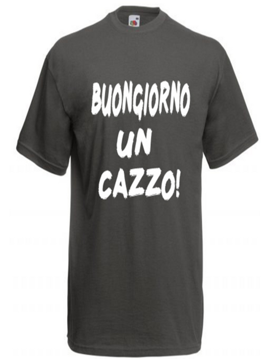 Maglietta Buongiorno un cazzo