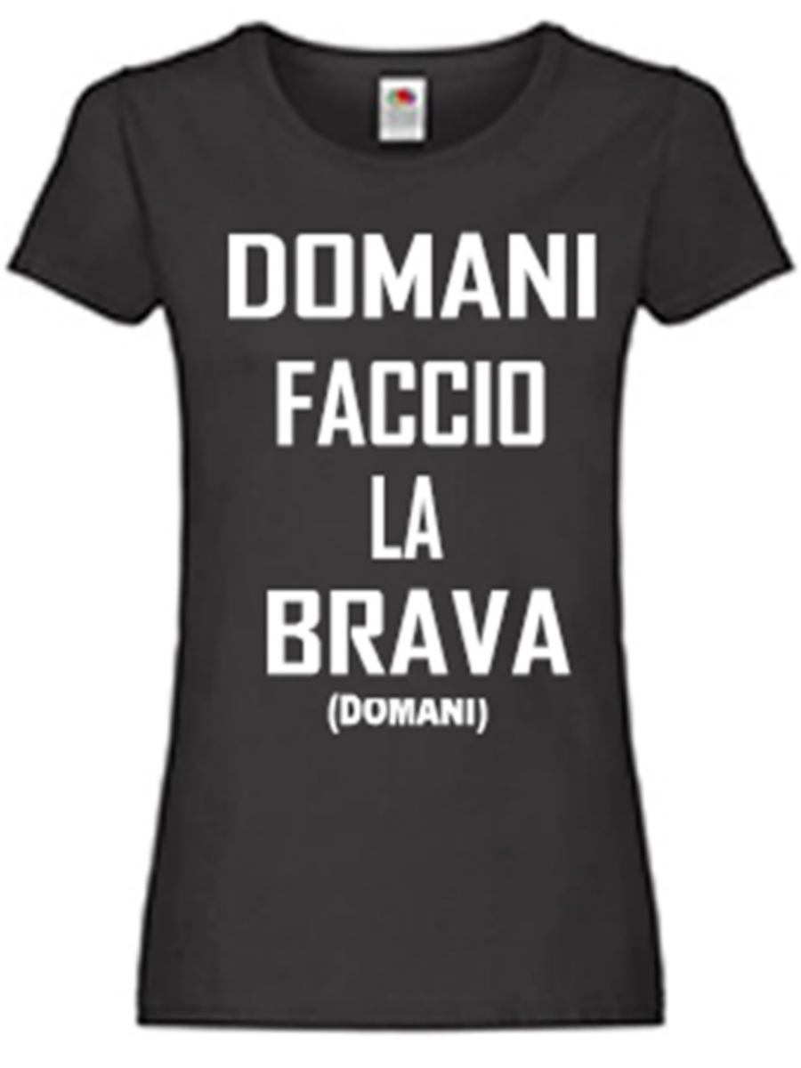 Maglietta Domani faccio la brava (domani)