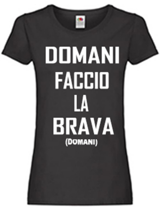 Maglietta Domani faccio la brava (domani)