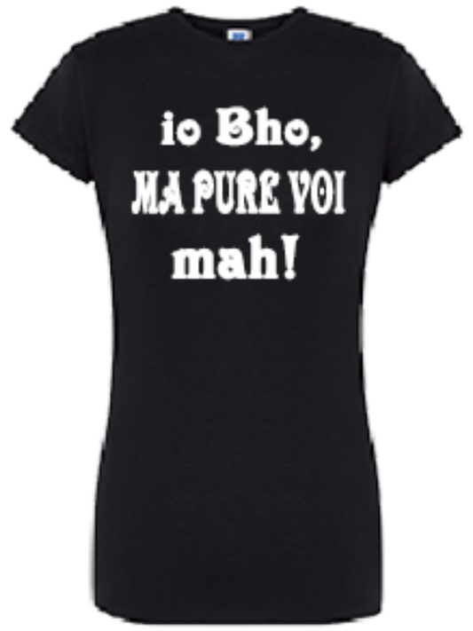 T-shirt Io bho ma pure voi mah