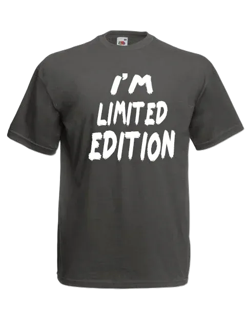 T-shirt I'm limited edition - smprint