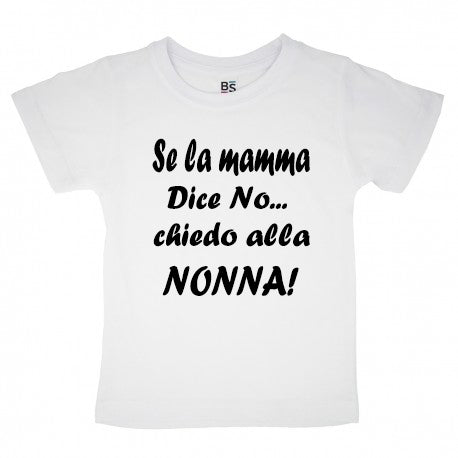 T-shirt Se la mamma dice no chiedo alla nonna