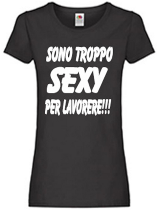 SONO TROPPO SEXY PER LAVORAR!!